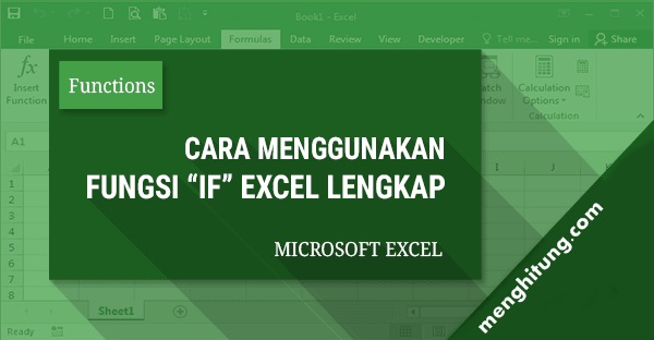 Rumus If Excel : Pengertian, Cara Menggunakan, Dan Contoh Kasus