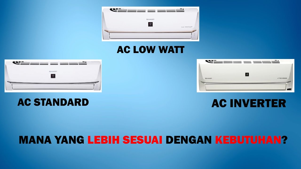 Perbedaan antara AC Standar AC Inverter AC Low Watt dan AC Hybrid